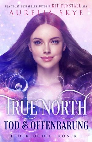 [Trueblood-Chronik 01] • True North · Tod & Offenbarung